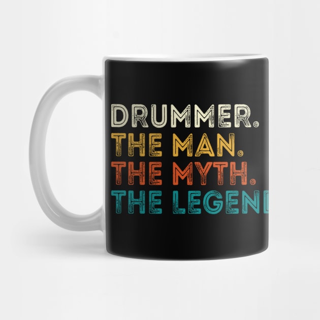 Drummer The Man The Myth The Legend by DragonTees